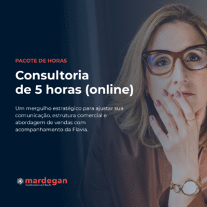 Pacote de Horas: 5H de Consultoria com Flavia Mardegan