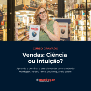 Curso Gravado - Vendas: Ciência ou Intuição?